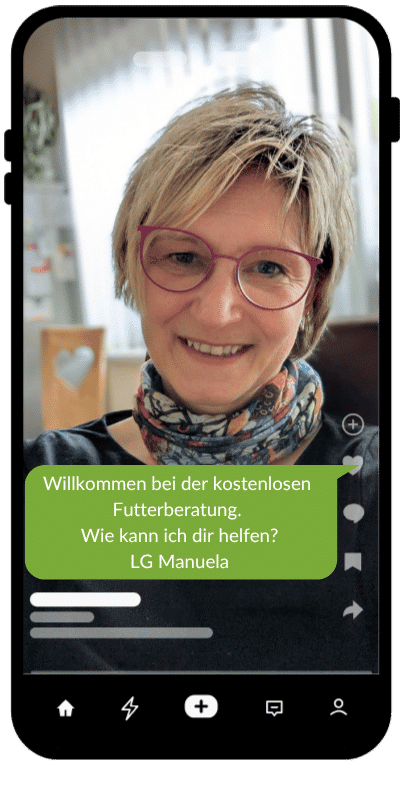 Willkommen bei der kostenlosen Futterberatung. Wie kann ich dir helfen? LG Manuela